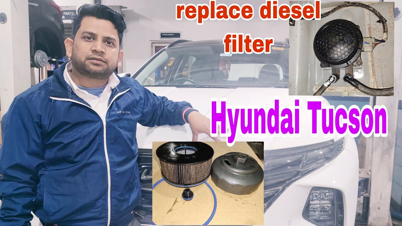 Hyundai Tucson how to replace diesel filter