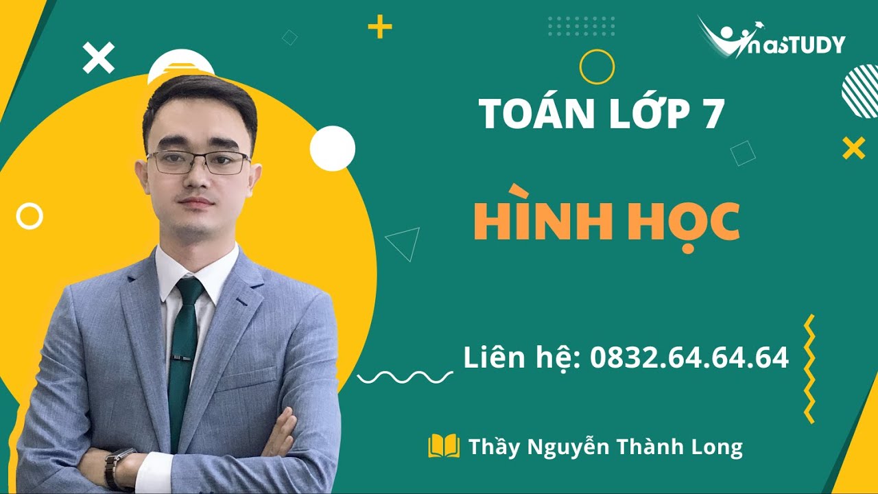 Toán lớp 7, Hình Học, Thầy Nguyễn Thành Long Vinastudy.vn
