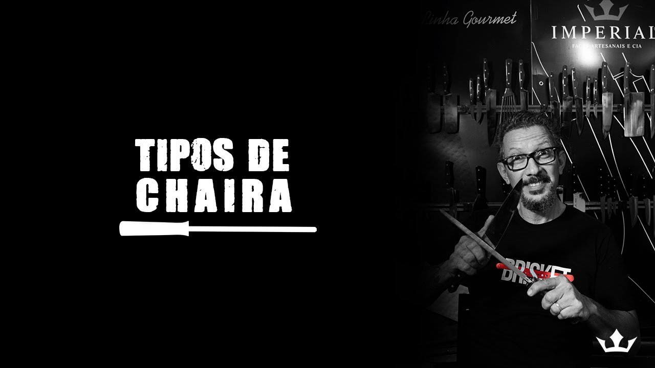 TIPOS DE CHAIRA | IMPERIAL CUTELARIA