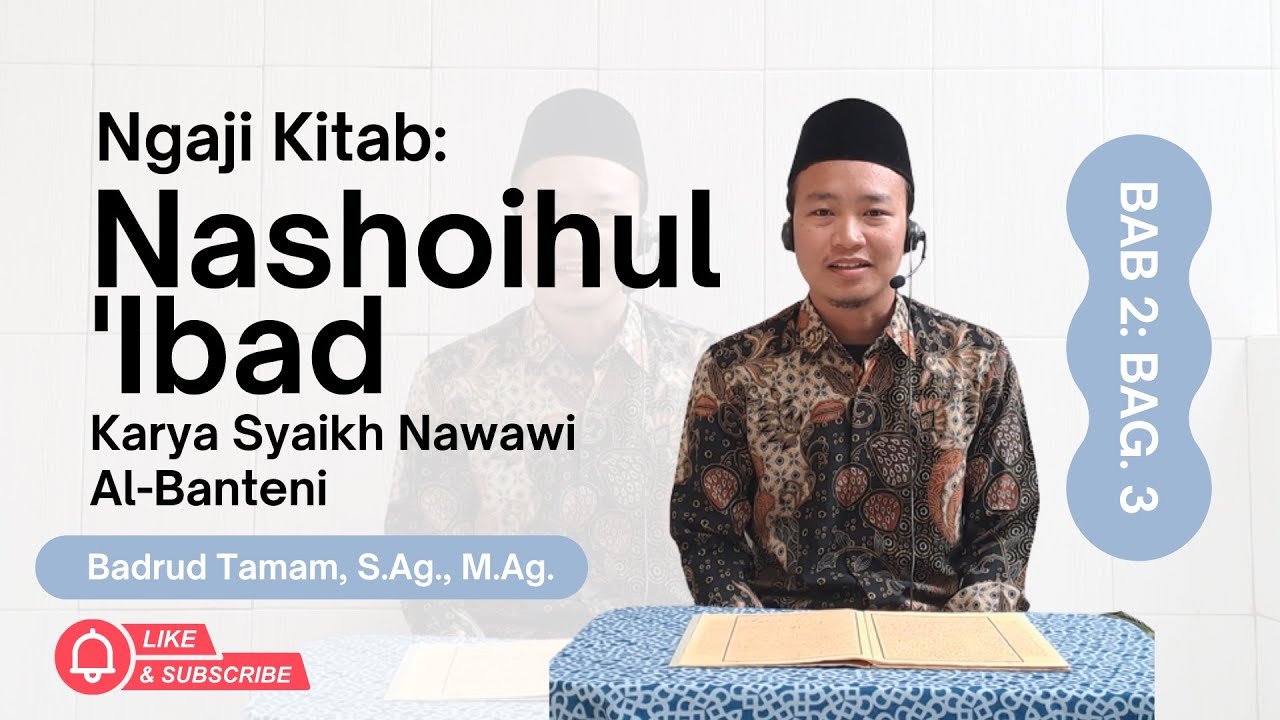 BEKAL SEBELUM PULANG | NGAJI KITAB NASHOIHUL 'IBAD BAB 2 Bag. 3 | Badrud Tamam