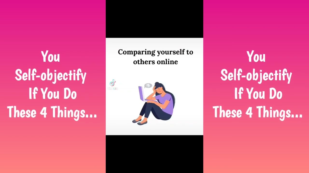 You Self-Objectify If You Do These 4 Things