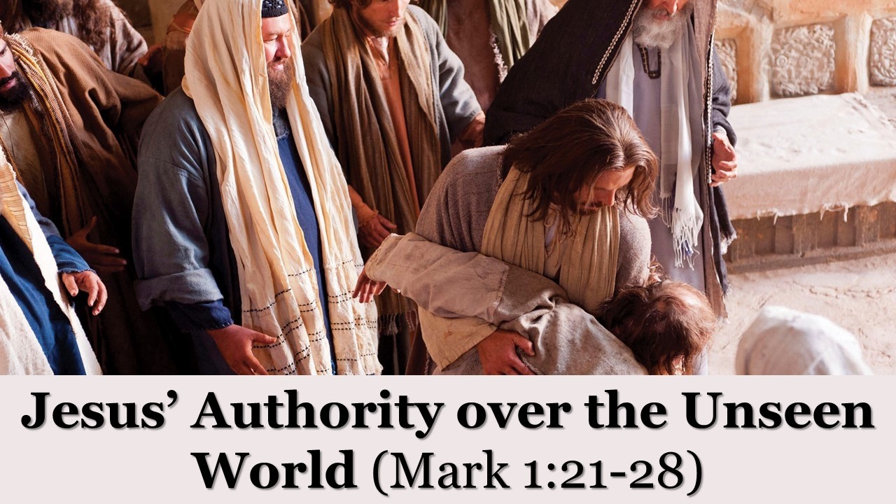 Mark part 7 Jesus' Authority over the Unseen World