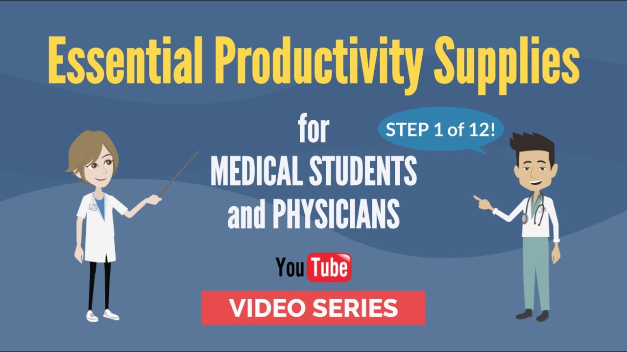 Essential Supplies for Medical Student and Physician Productivity (Step 1/12)