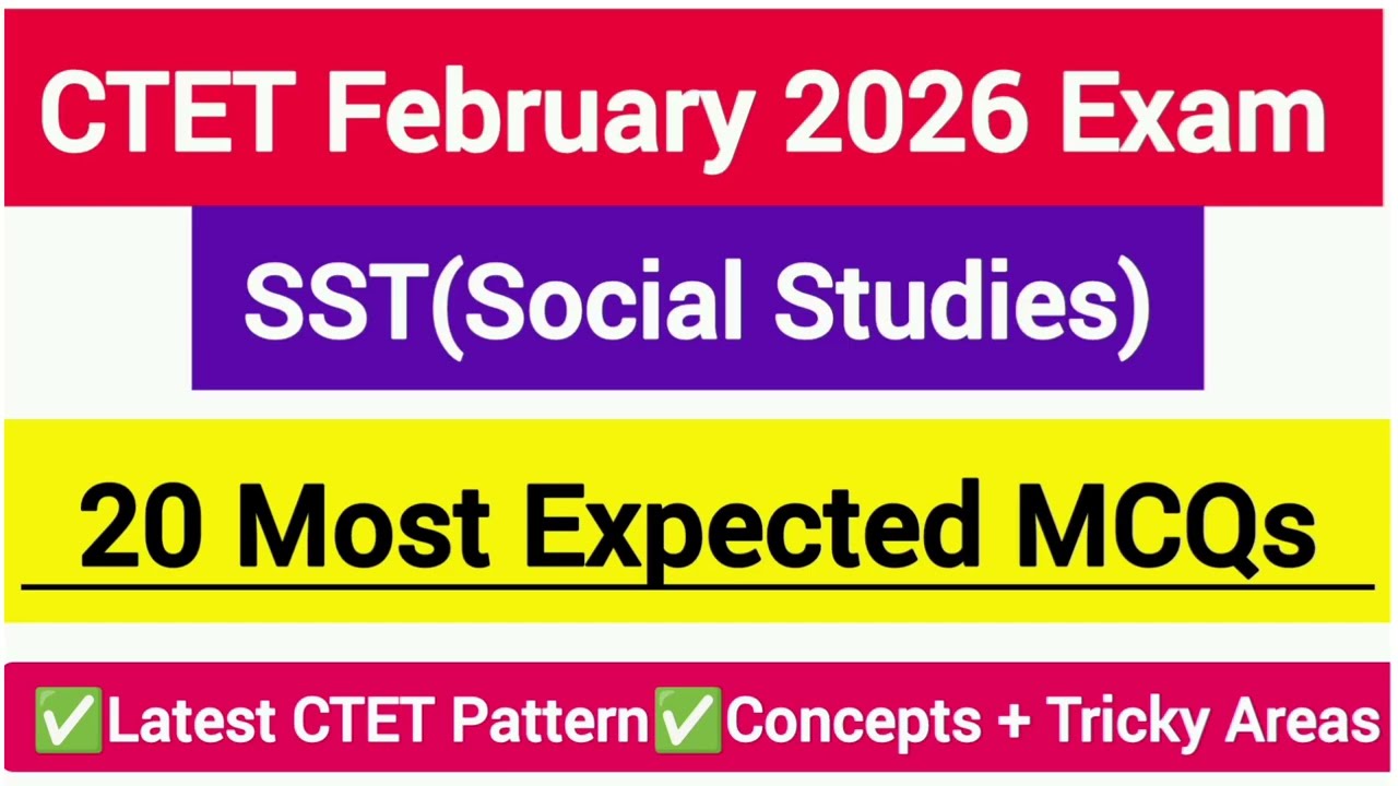 CTET February 2026 SST( Social Studies) 20 Most Expected MCQS 