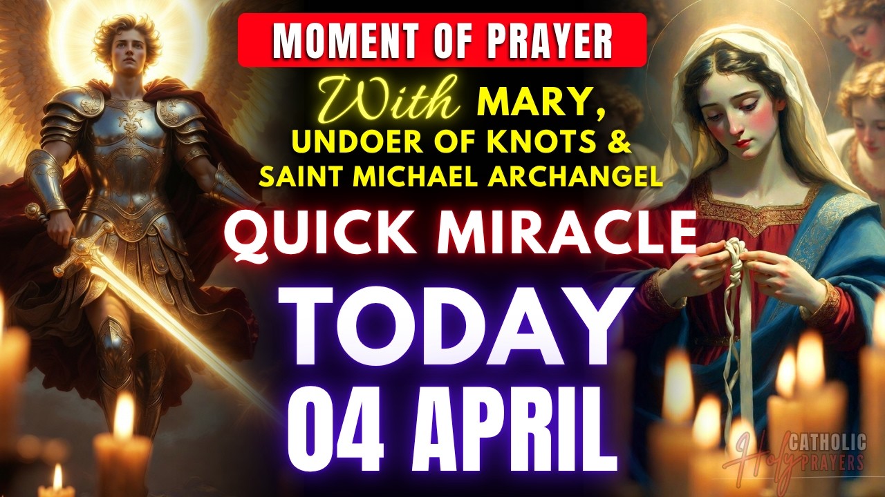 After This Prayer, Your Life Will Be Forever Transformed! Mary, Undoer of Knots & Saint Michael