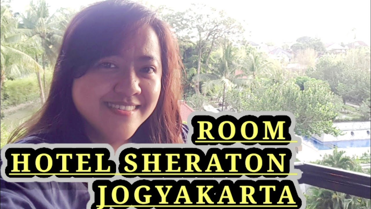 REVIEW ROOM HOTEL PART II  SHERATON  MUSTIKA JOGYAKARTA VIEWNYA KEREN & ELEGAN