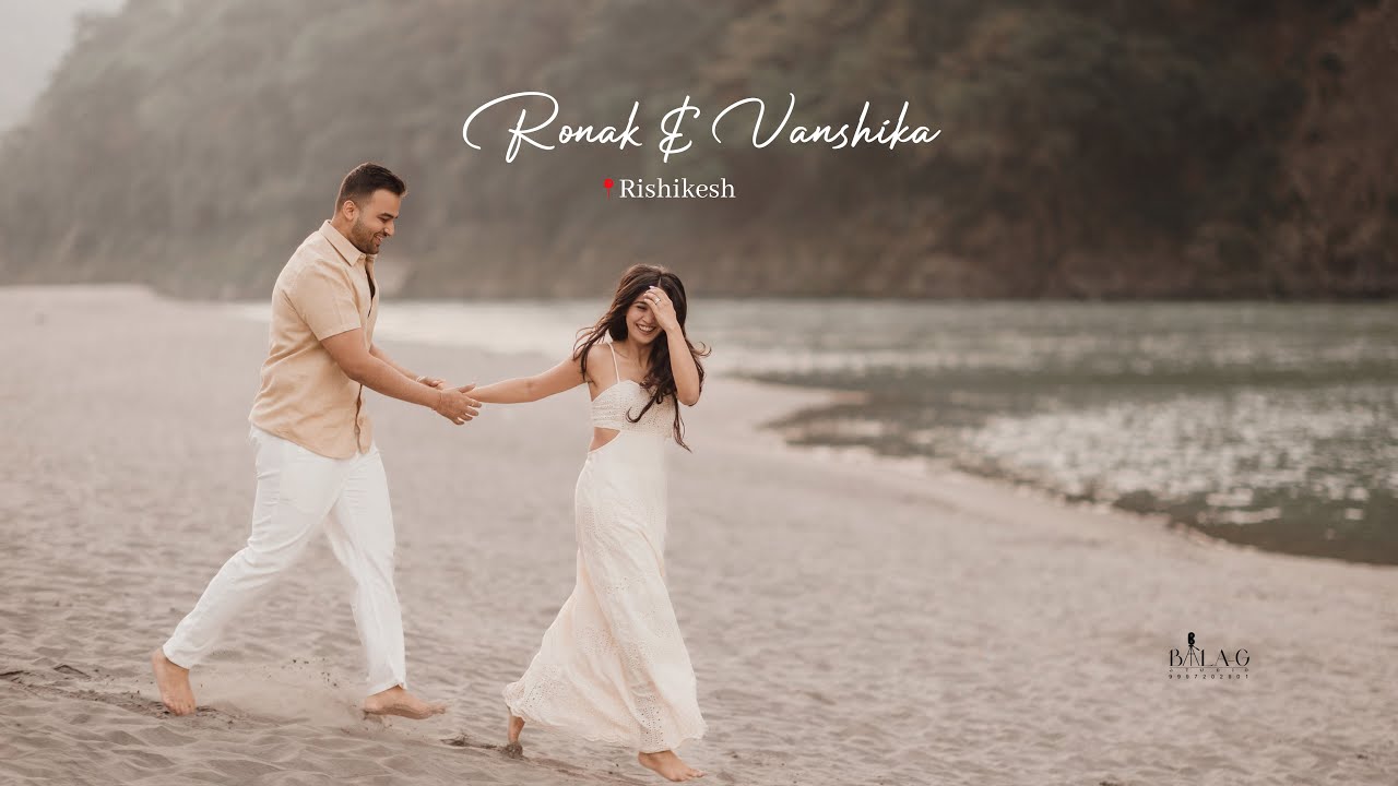 Pre Wedding Rishikesh & Mussoorie  | 4K | Vanshika & Ronak | Bala-G Studio