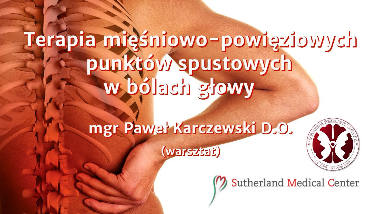 III Dzień Osteopaty #17 - Terapia mięśniowo-powięziowych punktów spustowych w... (warsztat)