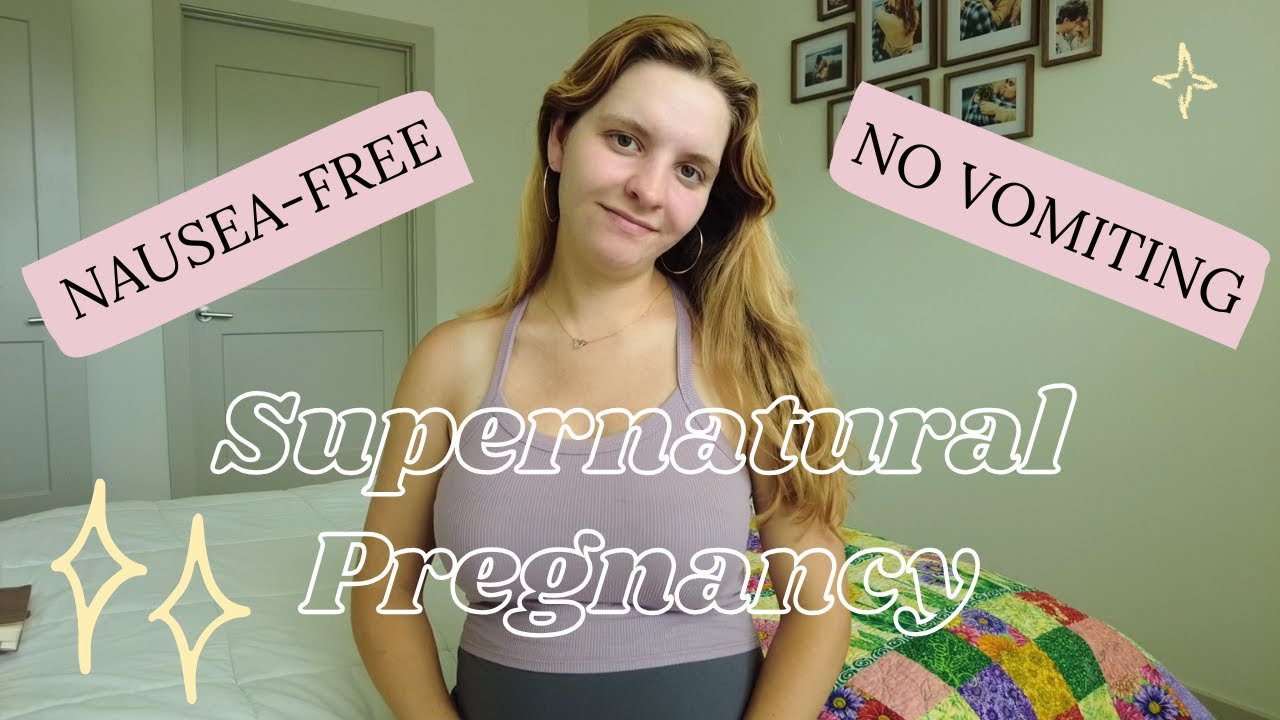 How I had a Nausea-Free Pregnancy | Supernatural Pregnancy!