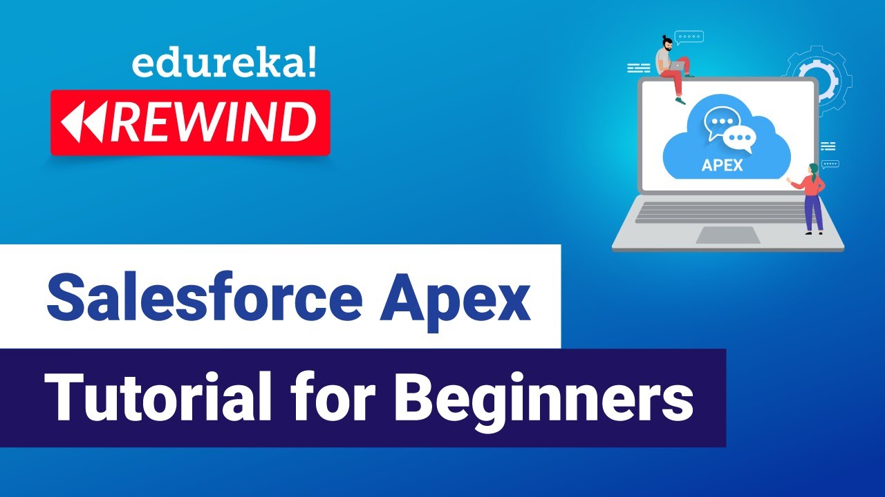Salesforce Apex Tutorial for beginners | Apex Salesforce Tutorial | Edureka Rewind