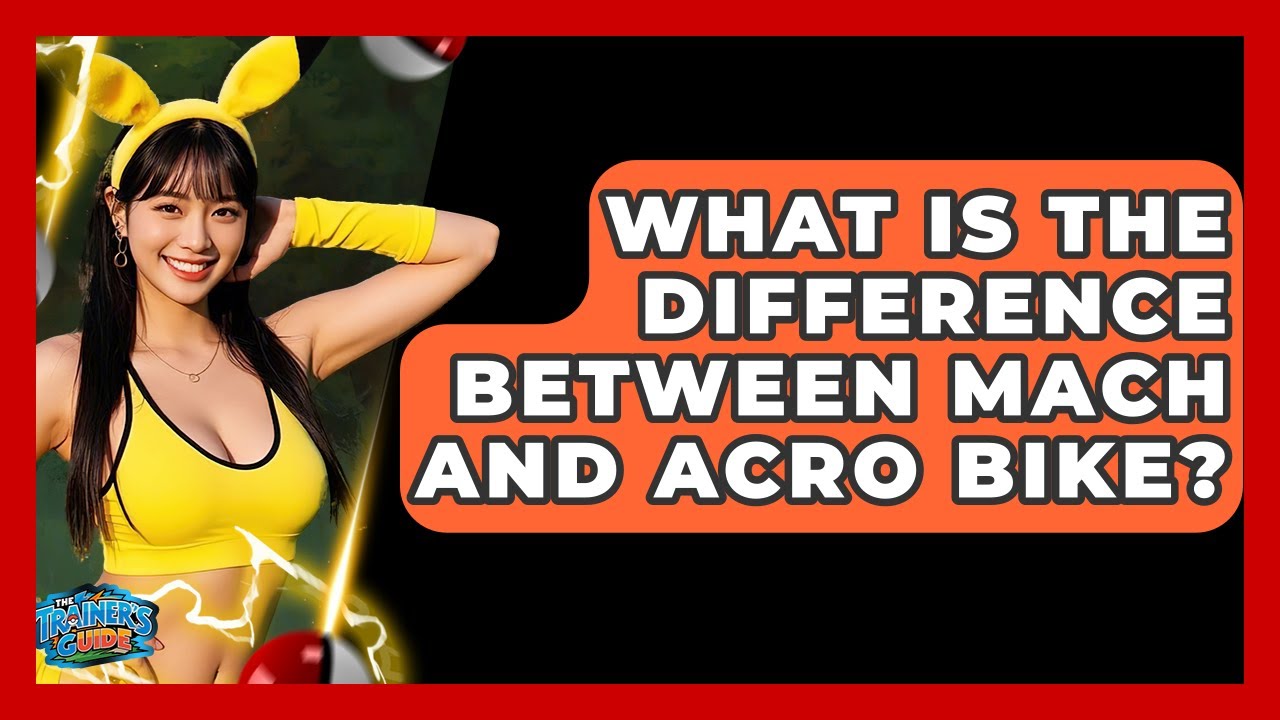 What Is The Difference Between Mach And Acro Bike? - The Trainers Guide
