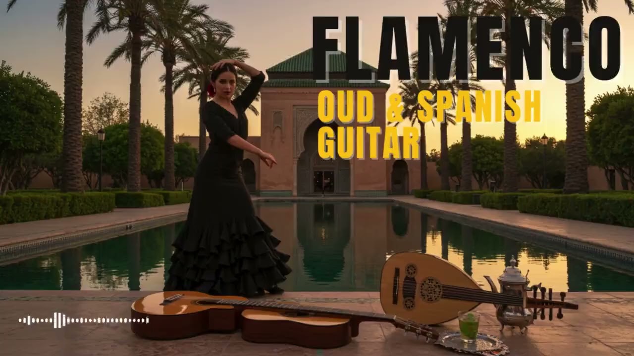 Relaxing Flamenco Guitar & Oud 🎶 Spanish Arabic Fusion Instrumental for the Soul