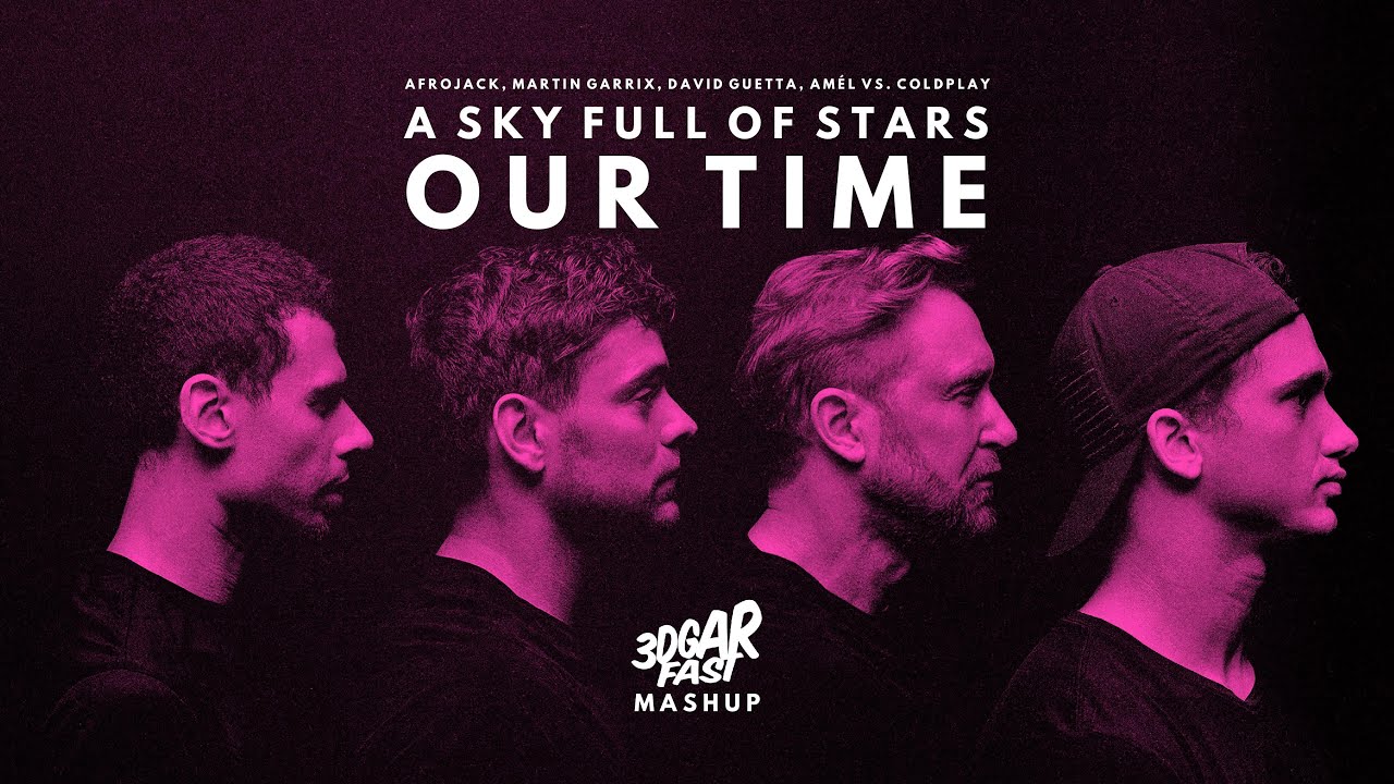 Our Time x A Sky Full of Stars (MASHUP) - Afrojack, Martin Garrix, David Guetta & Amél vs. Coldplay