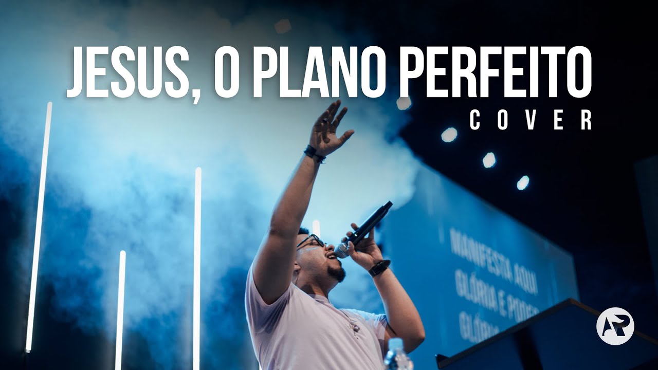 Jesus, o plano perfeito - @Renascer Praise