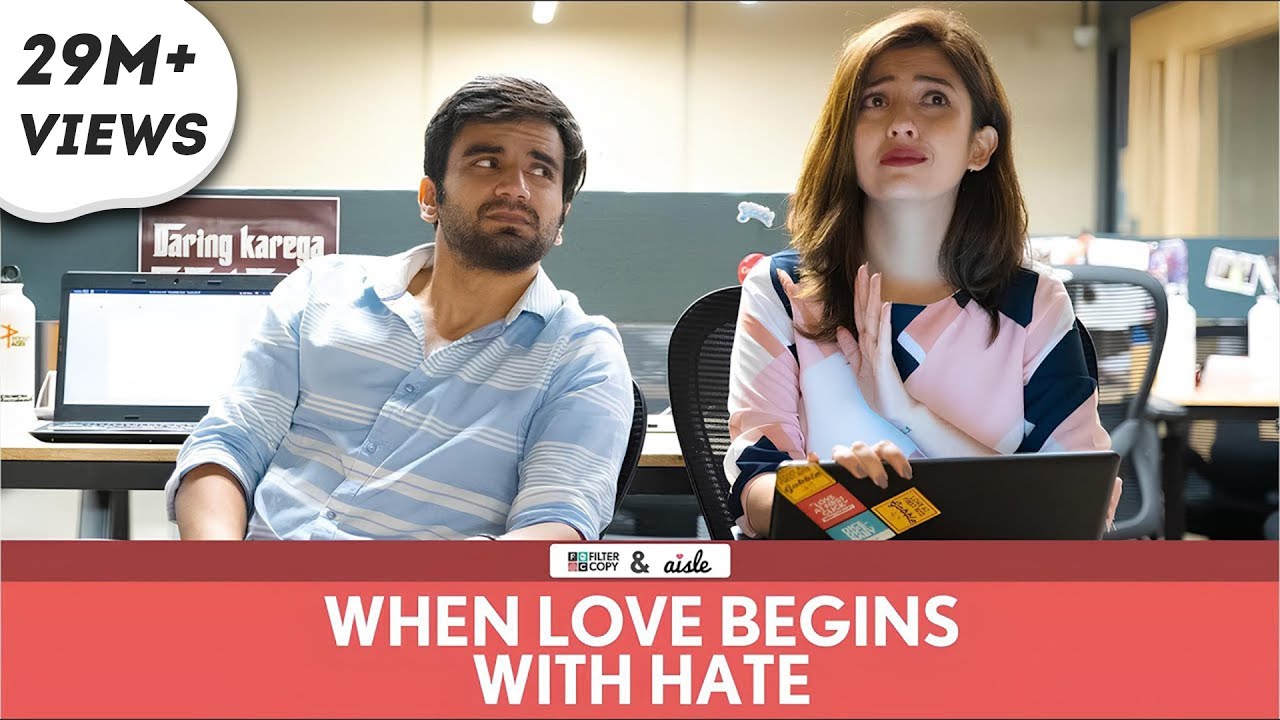 FilterCopy | When Love Begins With Hate | Ft. Ayush Mehra and Barkha Singh