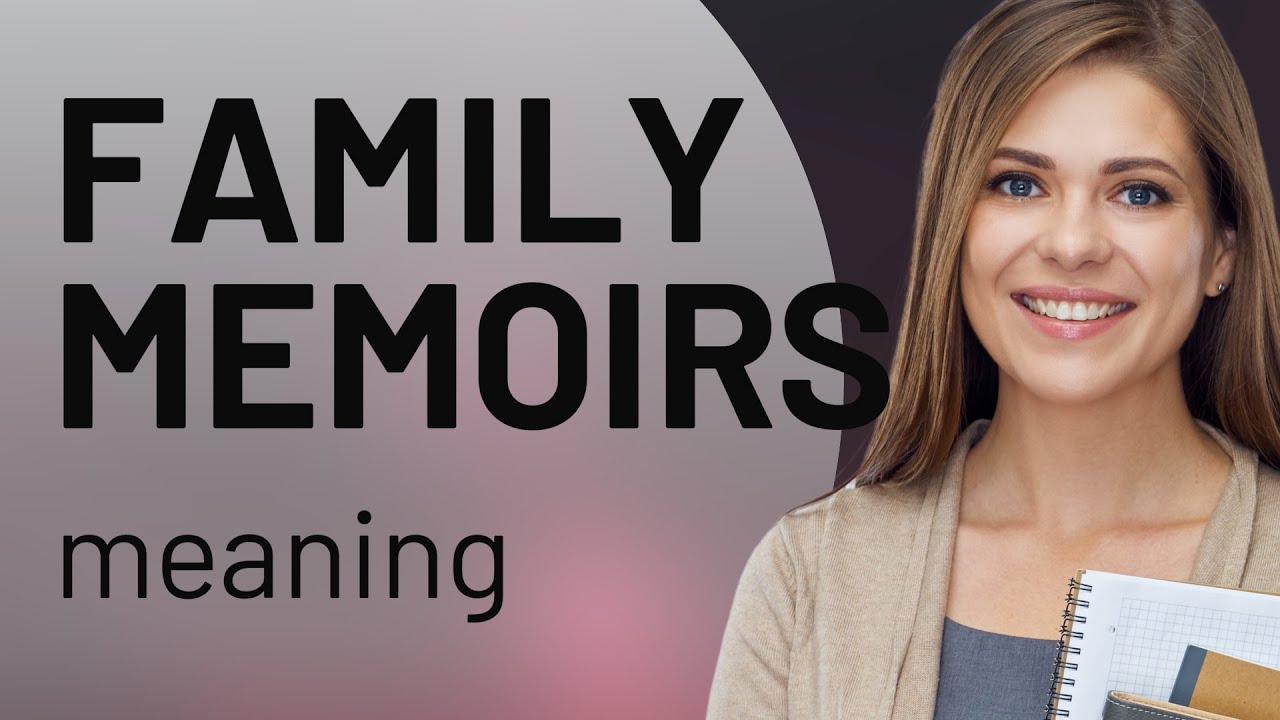 Exploring Family Memoirs: A Journey Through Personal History