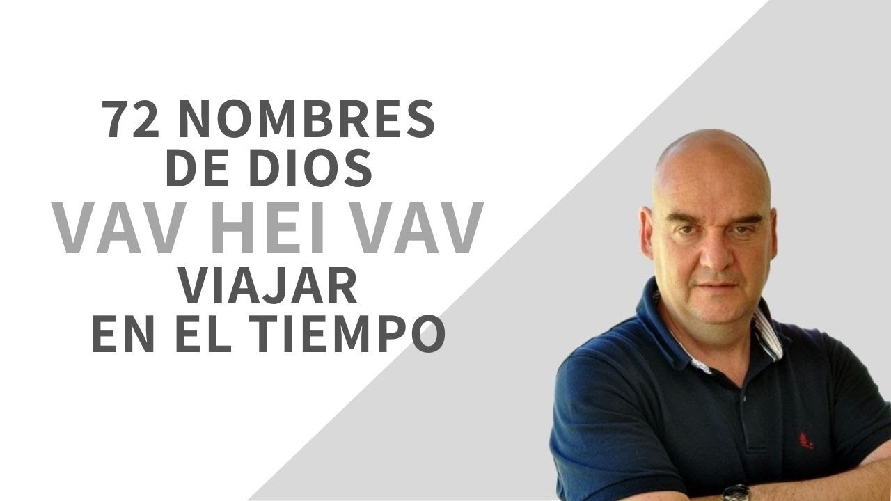 72 Nombres de Dios - Vav Hei Vav - Yehuda Berg - Viajar en el Tiempo - Kabbalah Kurt