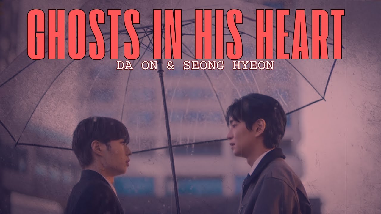 Da On ✘ Seong Hyeon | Ghosts in His Heart | Secret Relationships