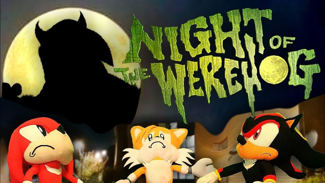 Sonic the Hedgehog - Night of the Werehog!