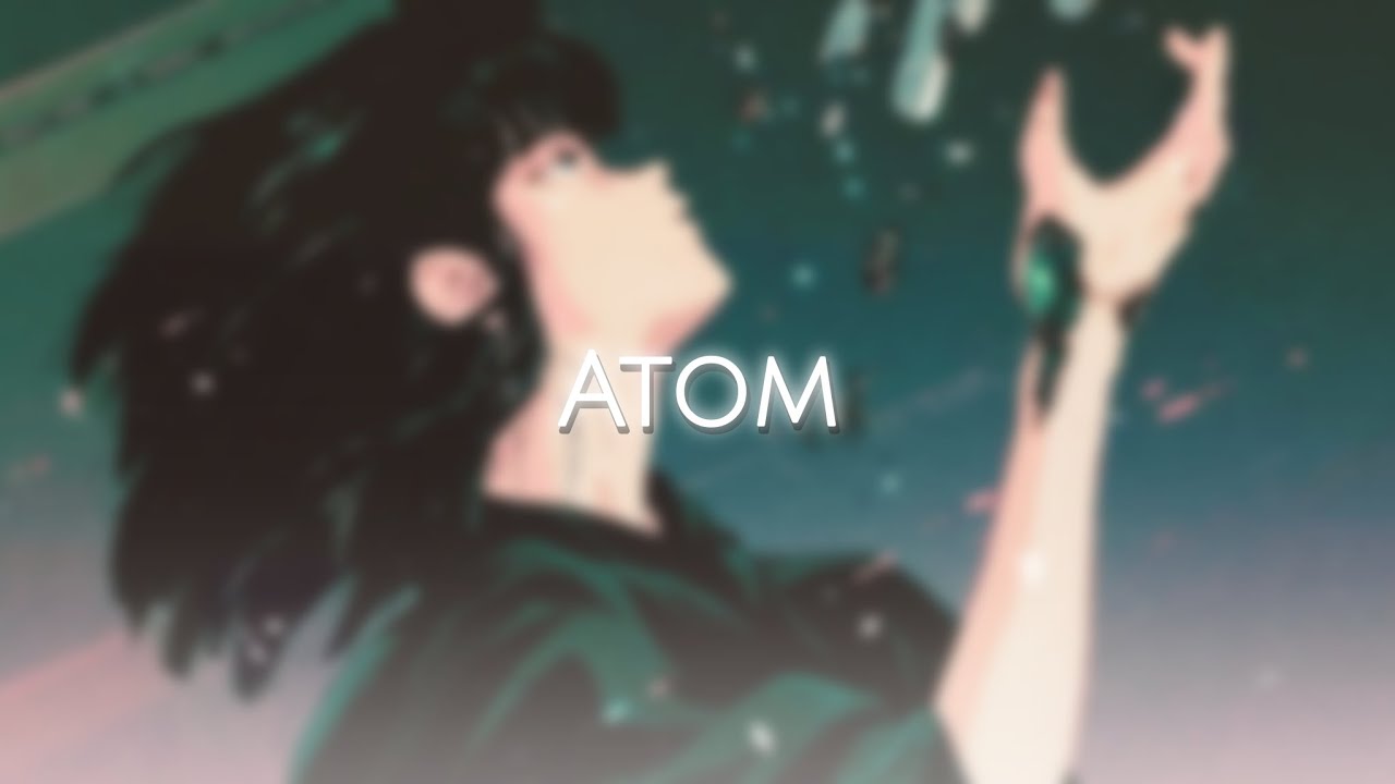 Atom _ Intermission | song by navjaxx 