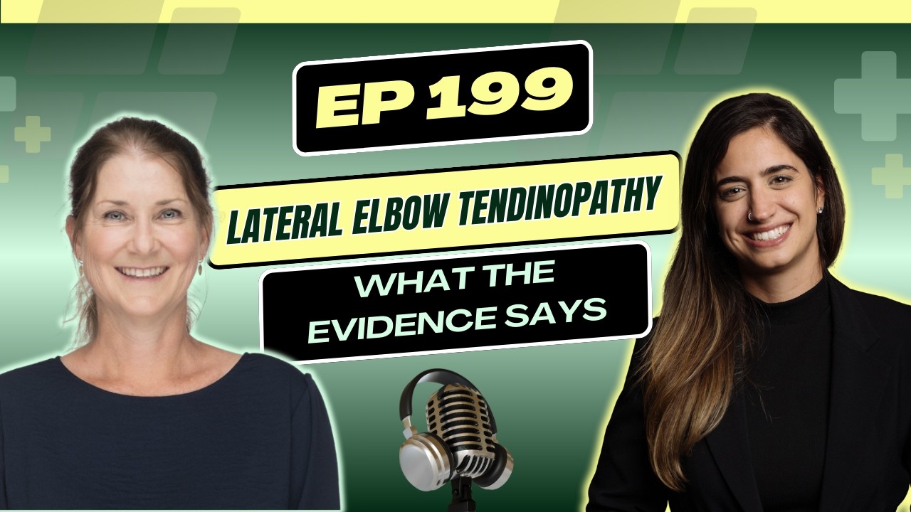 Ep 199. Lateral Elbow Tendinopathy: What the Evidence Says with Dr. Leanne Bisset