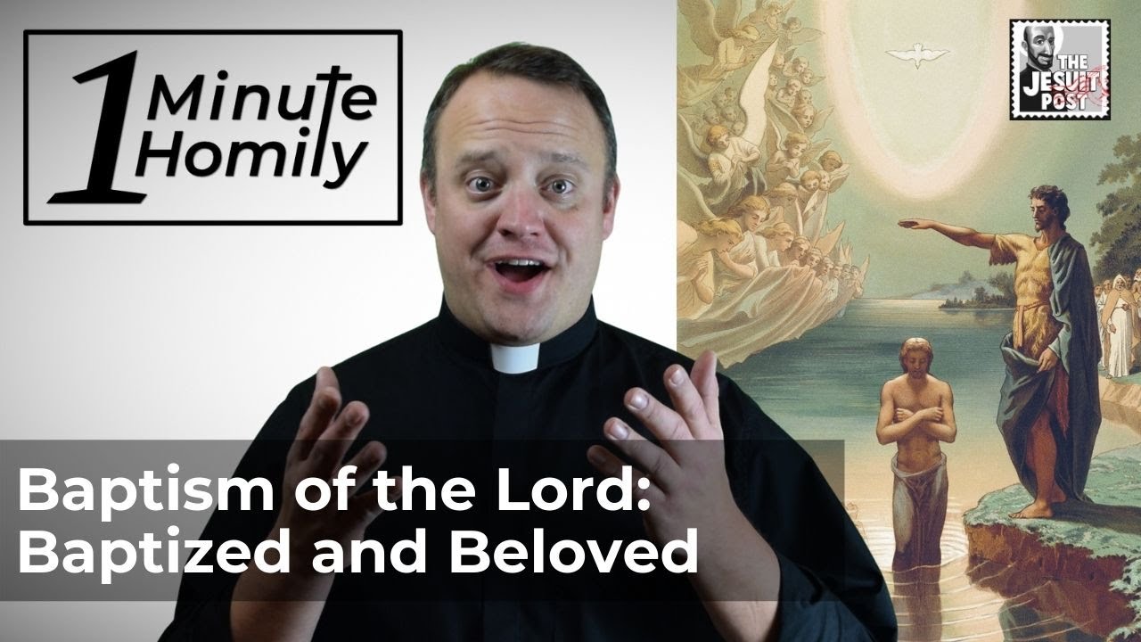 Baptism of the Lord: Baptized and Beloved | One-Minute Homily