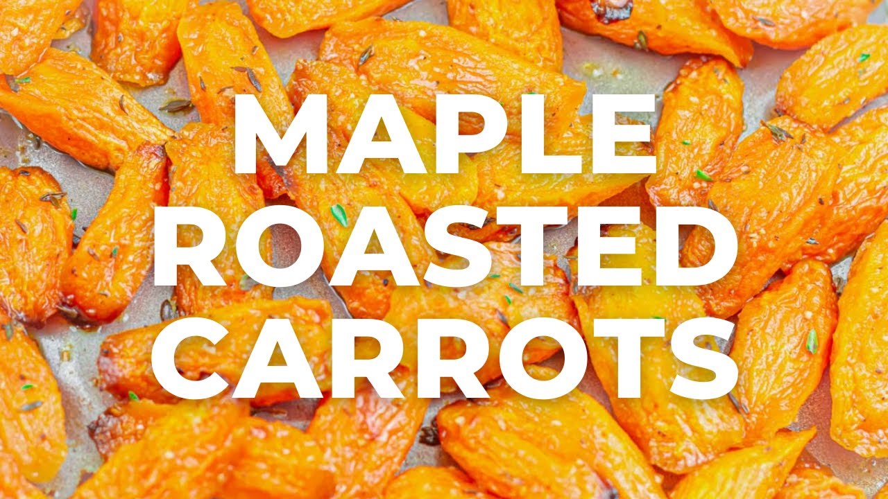 Oven Roasted Maple Carrots Recipe | Simple Oven Roasted Carrots - Flavours Treat