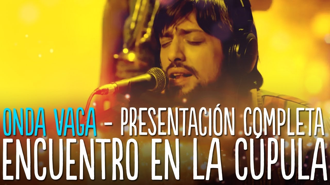Onda Vaga | Presentación completa en Encuentro en la Cúpula