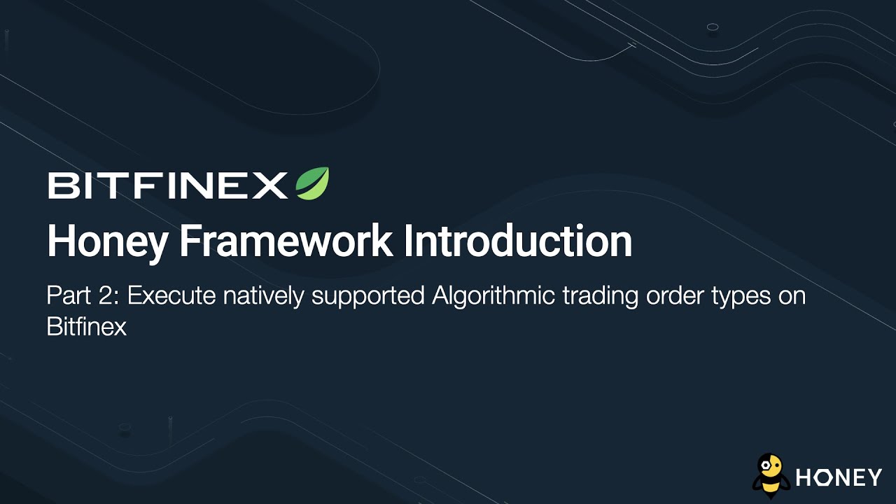 Learn how to execute orders with Bitfinex Honey Framework!