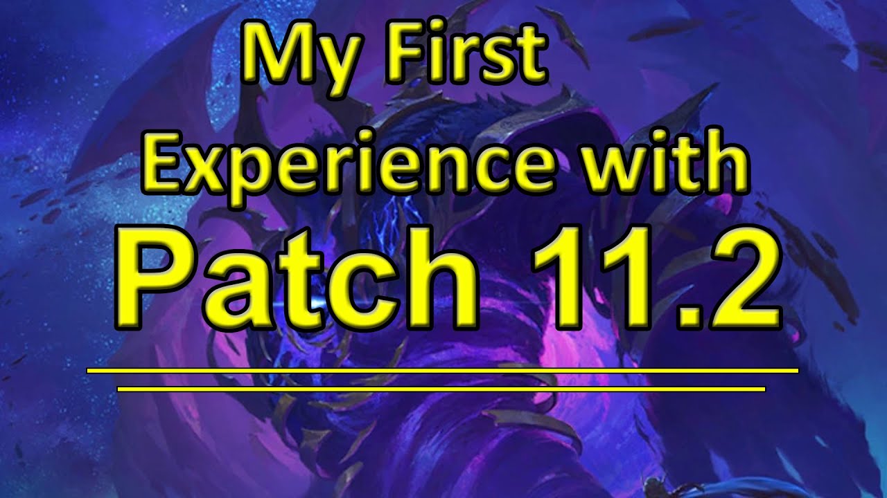 World of Warcraft - Playing Patch 11.2 for the first time!