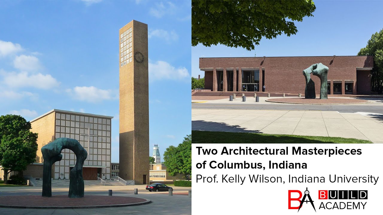 Prof. Kelly Wilson: Two Architectural Masterpieces of Columbus, Indiana