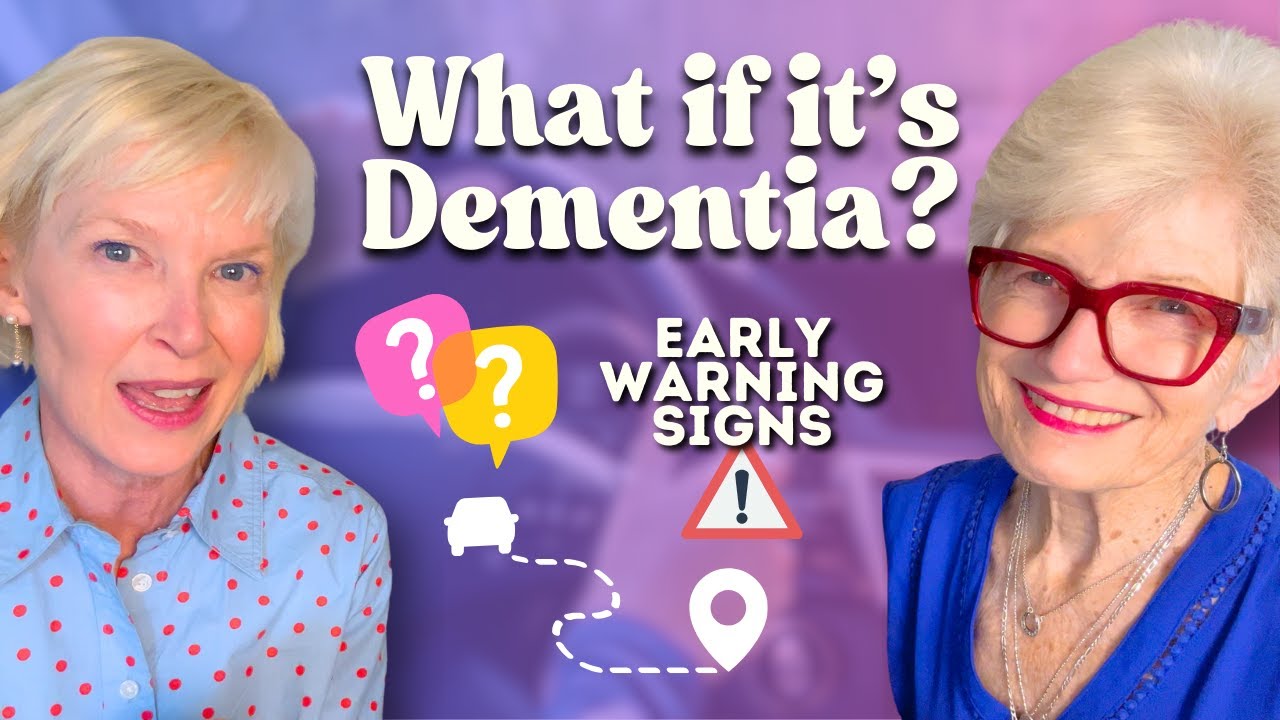 What if it's Dementia? Early Warning Signs