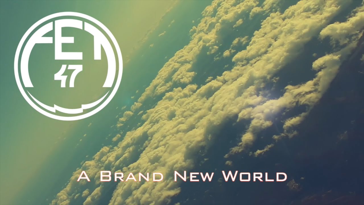A Brand New World by FET 47 [Official Video]
