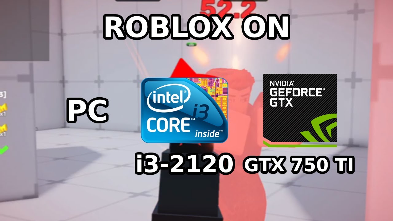 ROBLOX on I3-2120 & GTX 750 TI 4GB | Rivals