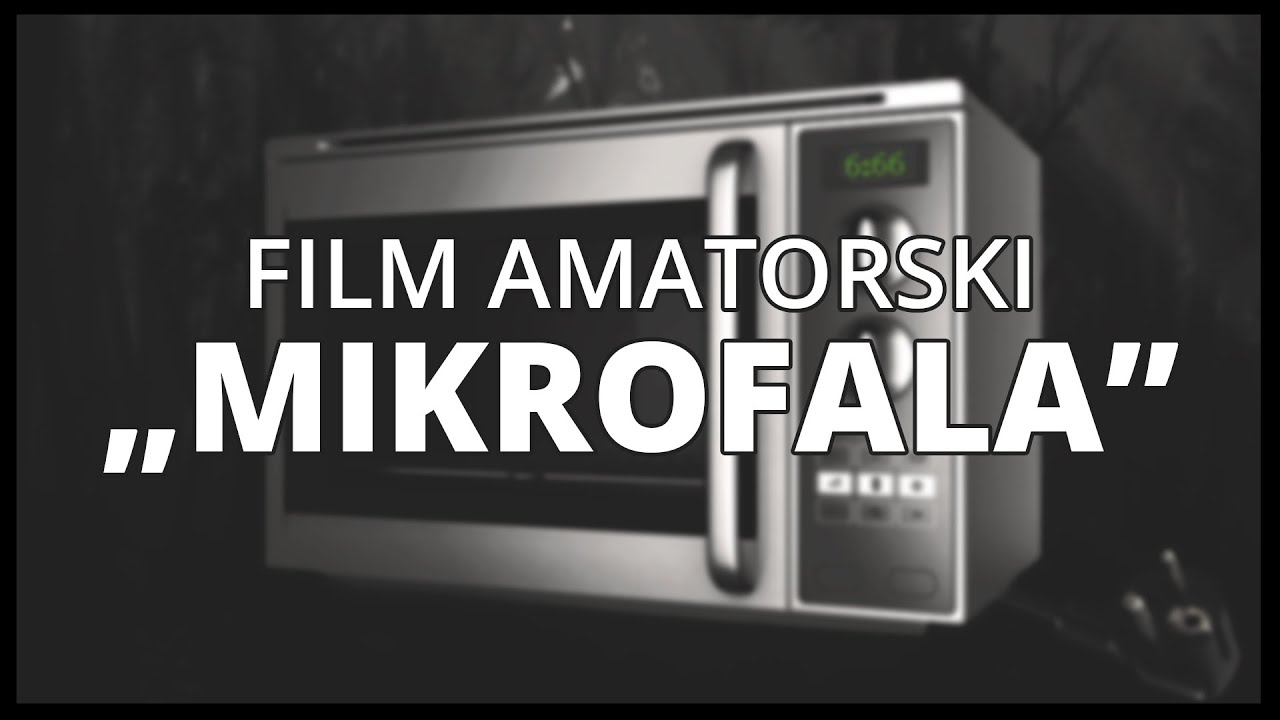 Mikrofala - Film Amatorski