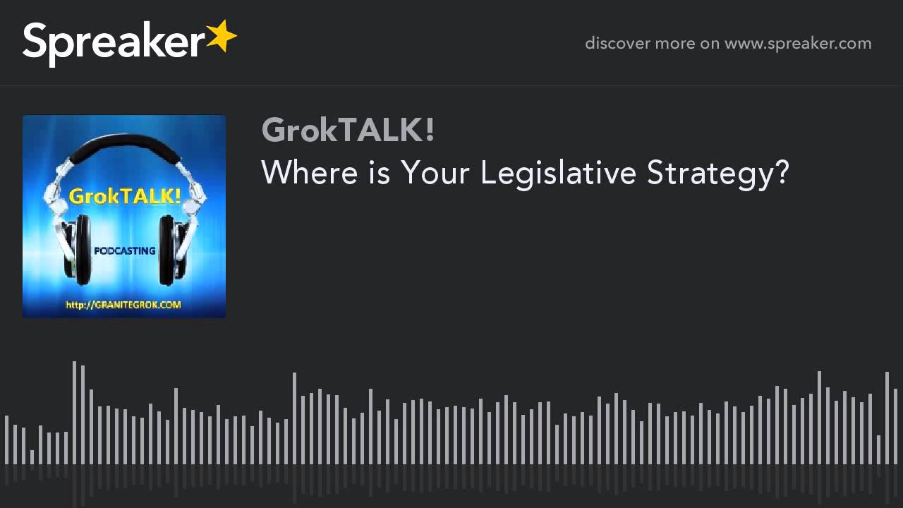 Where is Your Legislative Strategy?