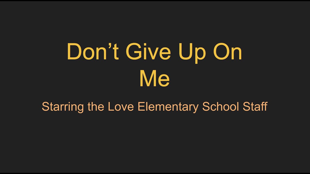 Love Elementary School - Don't Give Up On Me