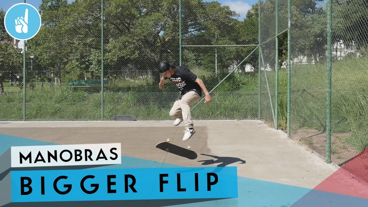Como mandar Bigger flip | sobreskate