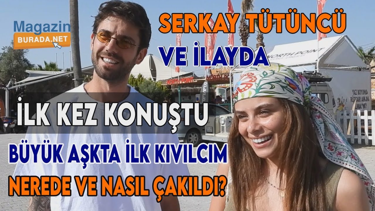 MAGAZİN HABERLERİ | SERKAY TÜTÜNCÜ SEVGİLİSİ İLAYDA ALİŞAN İLE İLK KEZ KONUŞTU