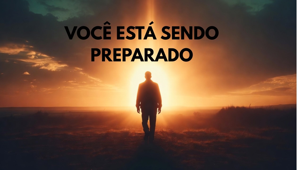 Você está sendo preparado para algo maior