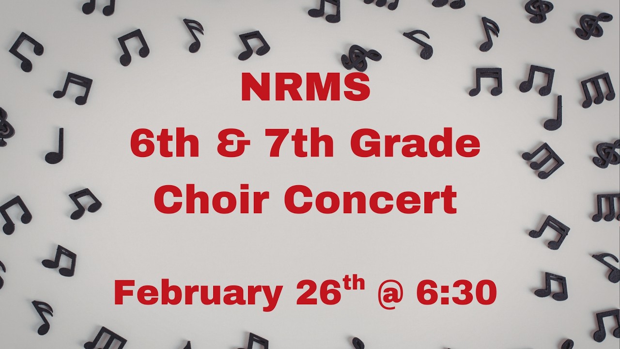 NRMS 6th and 7th Grade Choir Concert