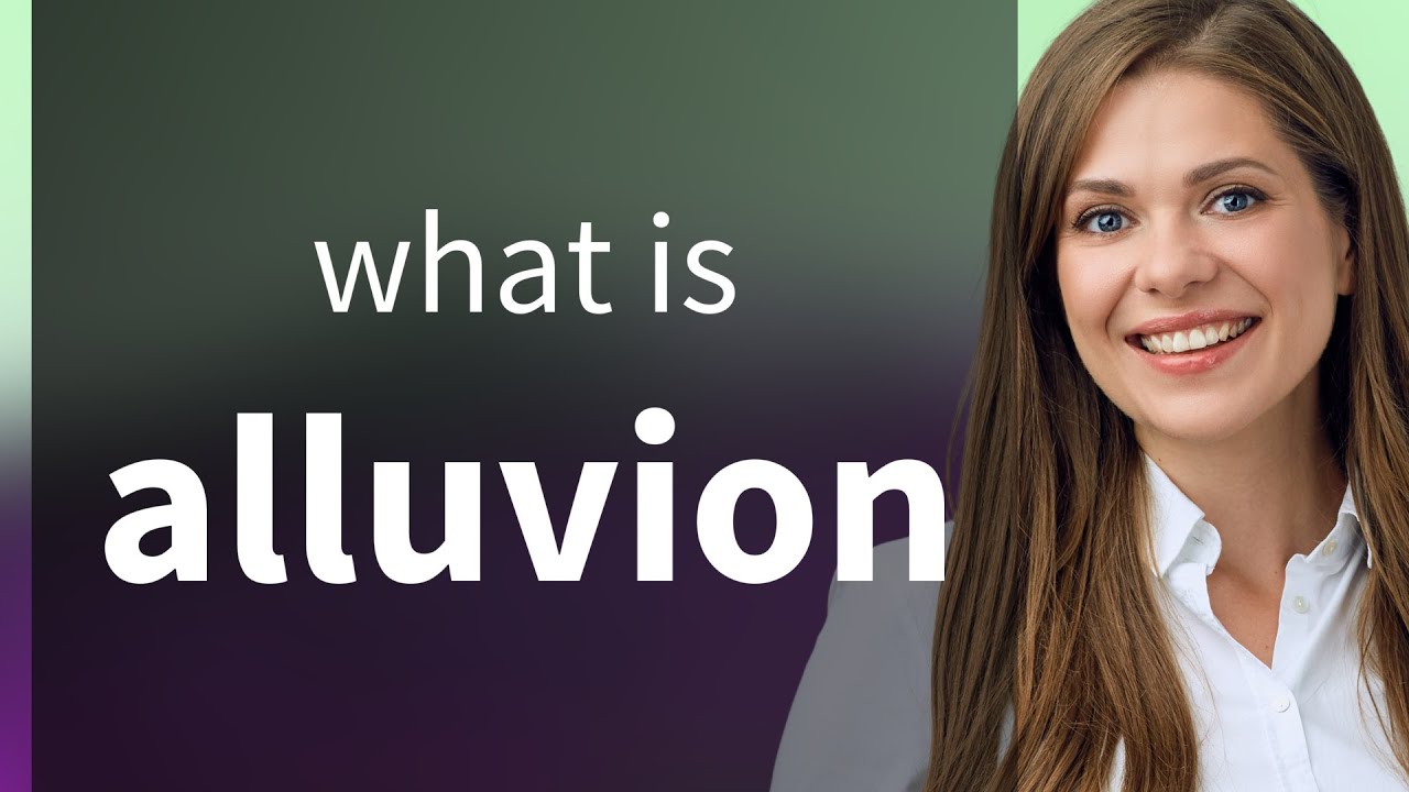 Alluvion | meaning of ALLUVION