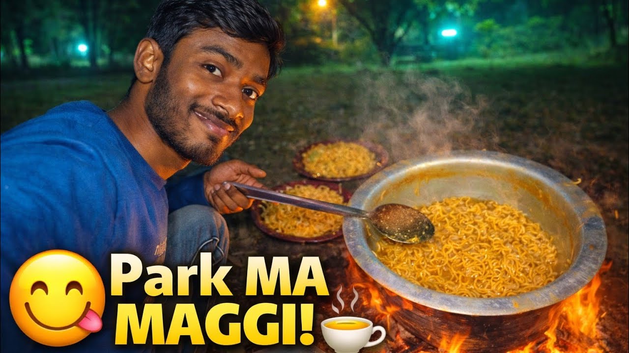 Park Ma Maggi banayii With Friend 🤣😀🤣