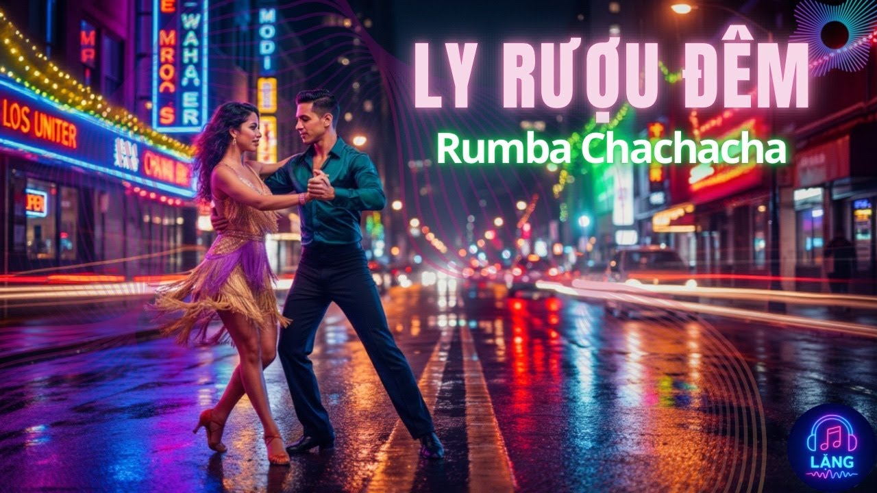 Ly Rượu Đêm - Nhịp Bước Viễn Du | Rumba Chachacha Bass Cực Căng - Lặng Music