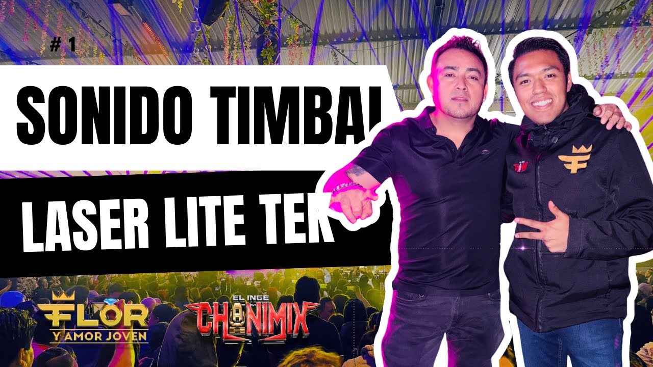 SONIDO TIMBAL | PRE-ANIVERSARIO | FLOR Y AMOR JOVEN | LITE TEK | LÁSER SPOT | JOSÉ CHANIMIX | TOLUCA
