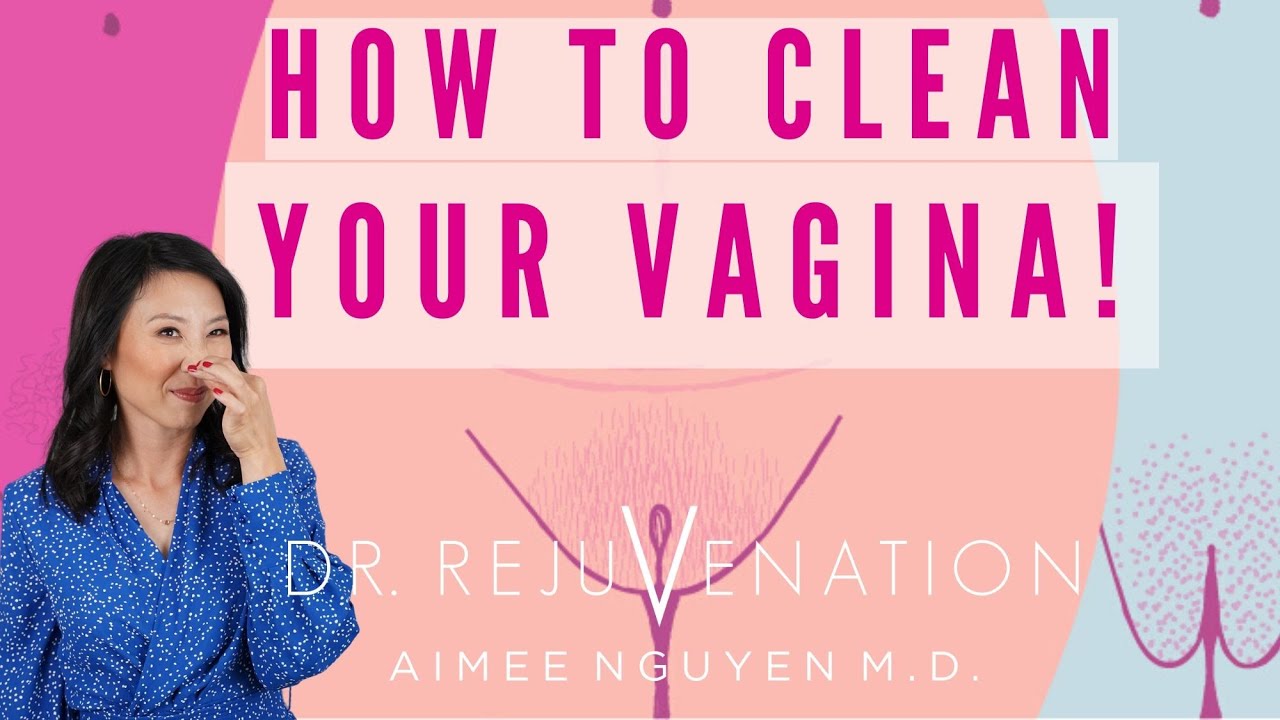 HOW TO CLEAN YOUR VAGINA - Girl Talk with Dr. Rejuvenaiton