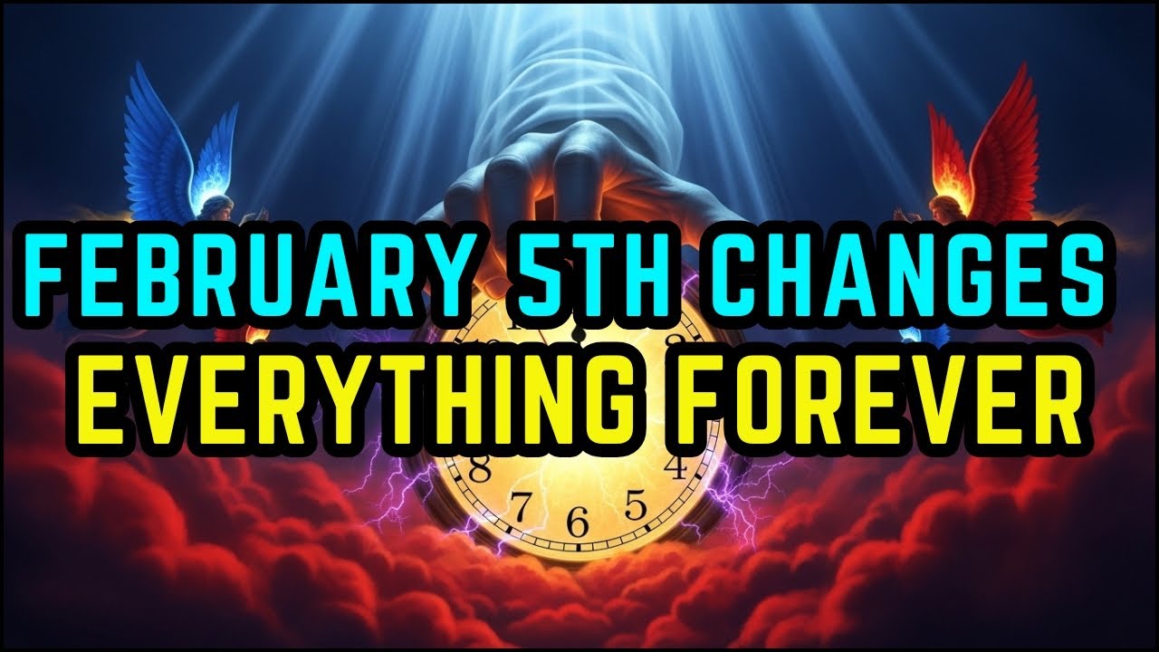 Chosen Ones, God’s FINAL WARNING: February 5th Decides Everything