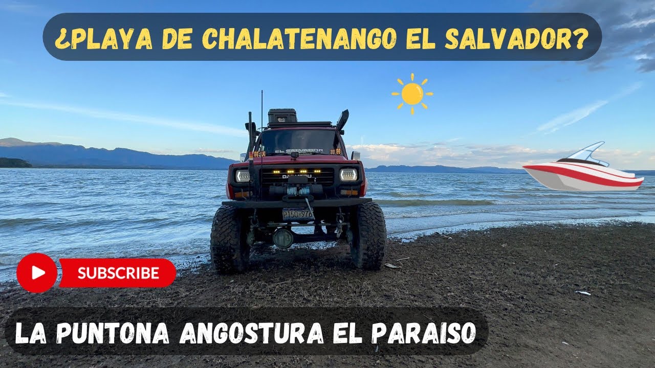 ¿Playas de Chalatenango? La Puntona angostura El Paraíso Chalatenango El Salvador. 🇸🇻