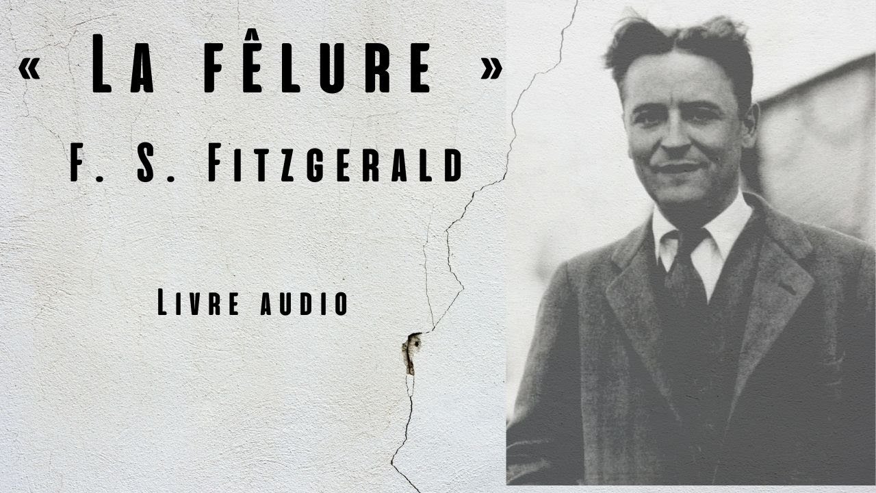 F. S. Fitzgerald • « La fêlure » • livre audio