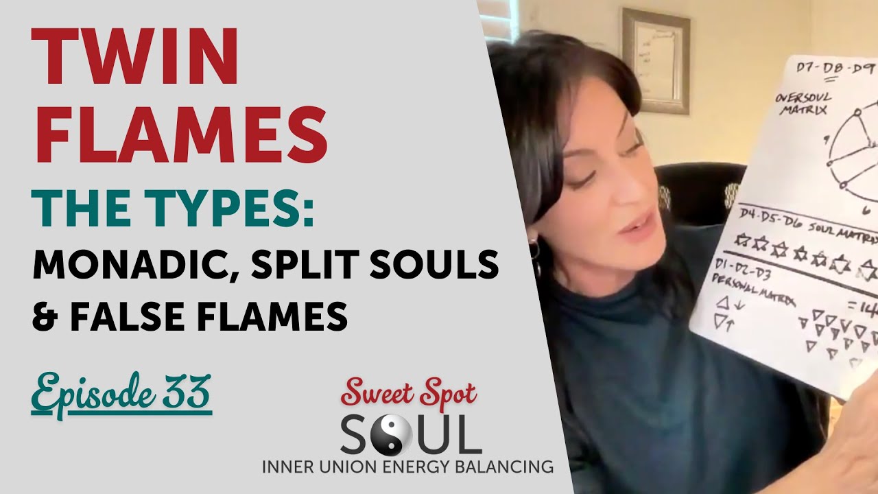 Twin Flame Types: Monadic, Split Souls & False Flames